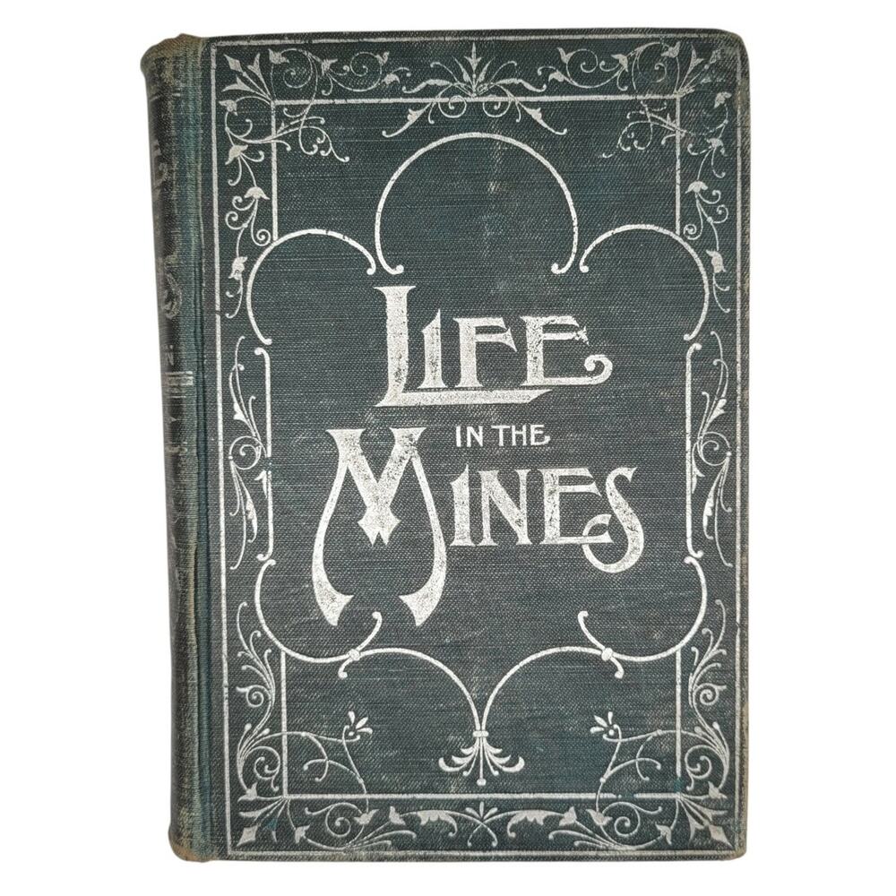 Life in the Mines Book Charles Simpson 1898 Antique Western Book Green Cover